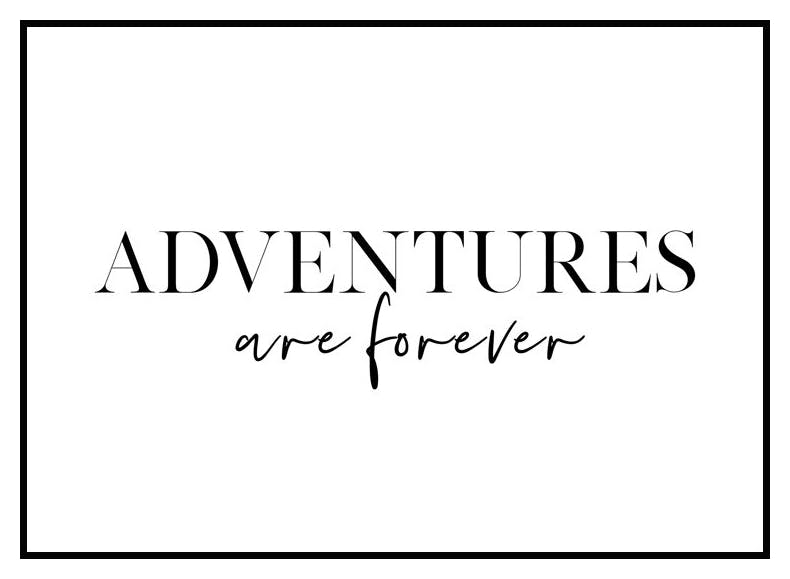 Adventures are Forever Poster (30x40 cm) - Poster Store