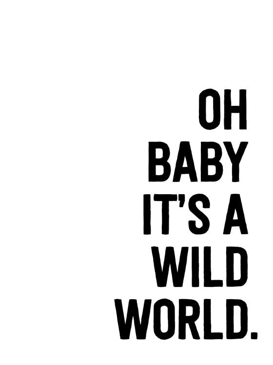 Oh baby it's a wild world Póster 0
