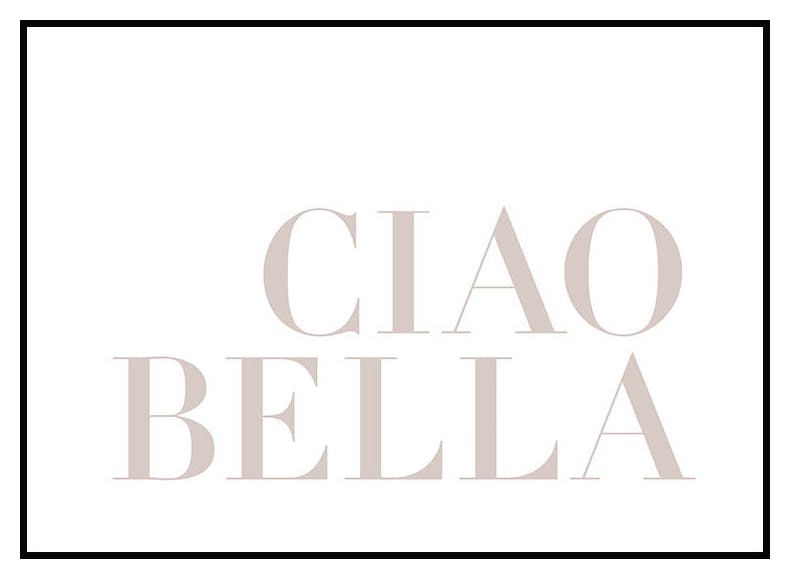 Ciao Bella Poster (50x70 cm) - Poster Store