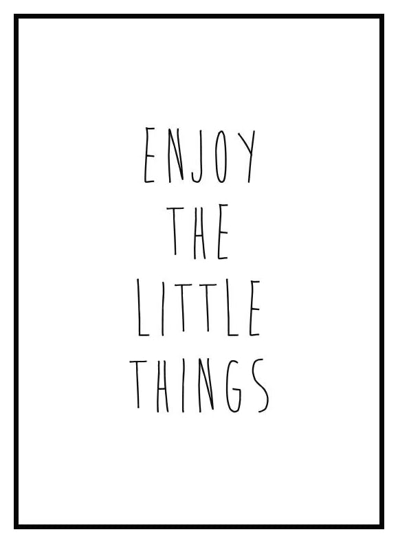 Enjoy the Little Things Poster (13x18 cm) - Poster Store