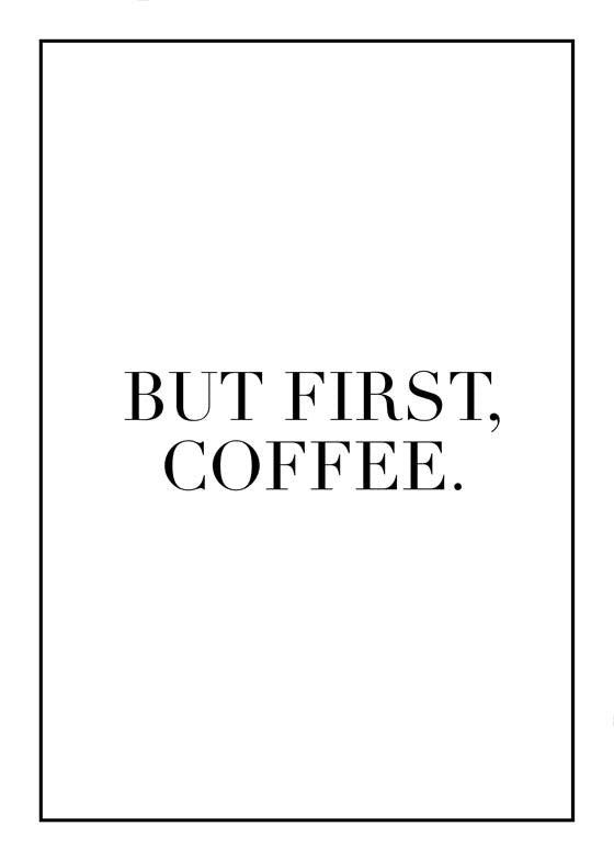 But First Coffee. Affiche 0