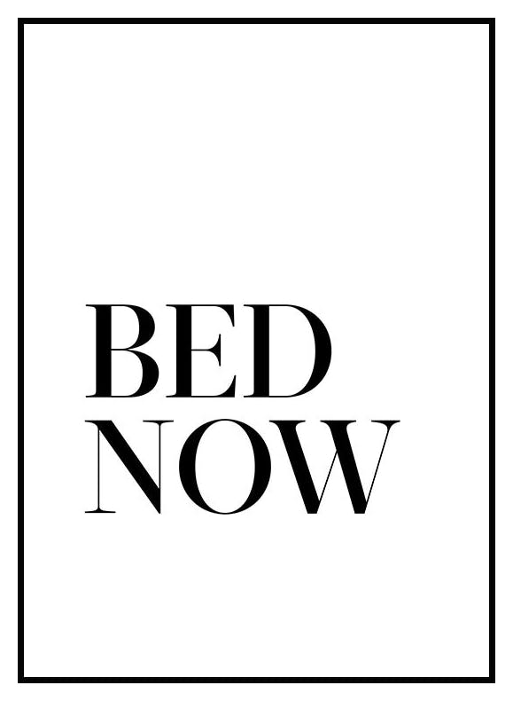 Bed. Now. Poster (21x30 cm) - Poster Store