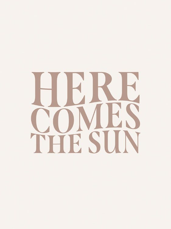 «Here comes the sun» póster de cita 0