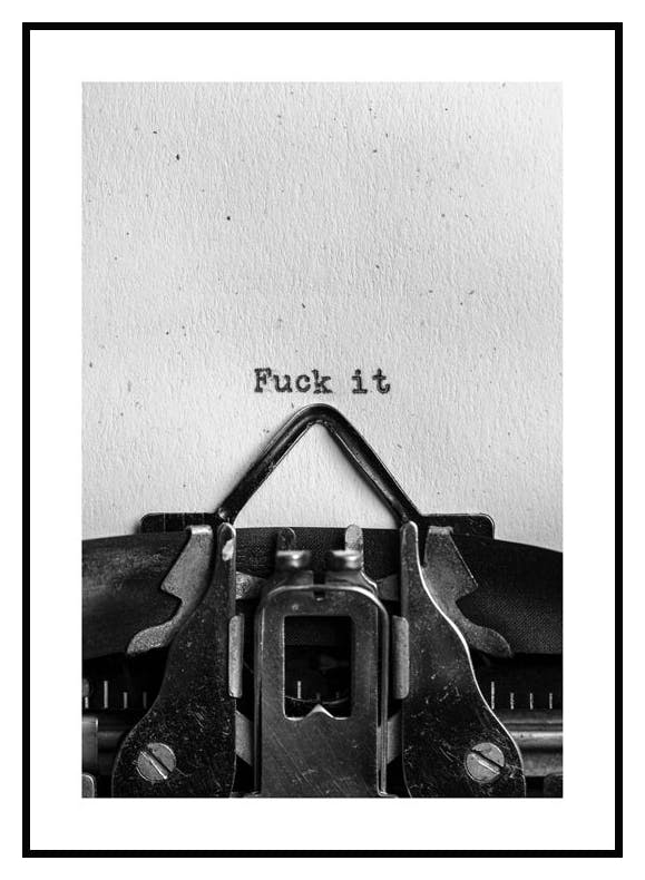 Prints F**ck it Poster (30x40 cm) - Poster Store