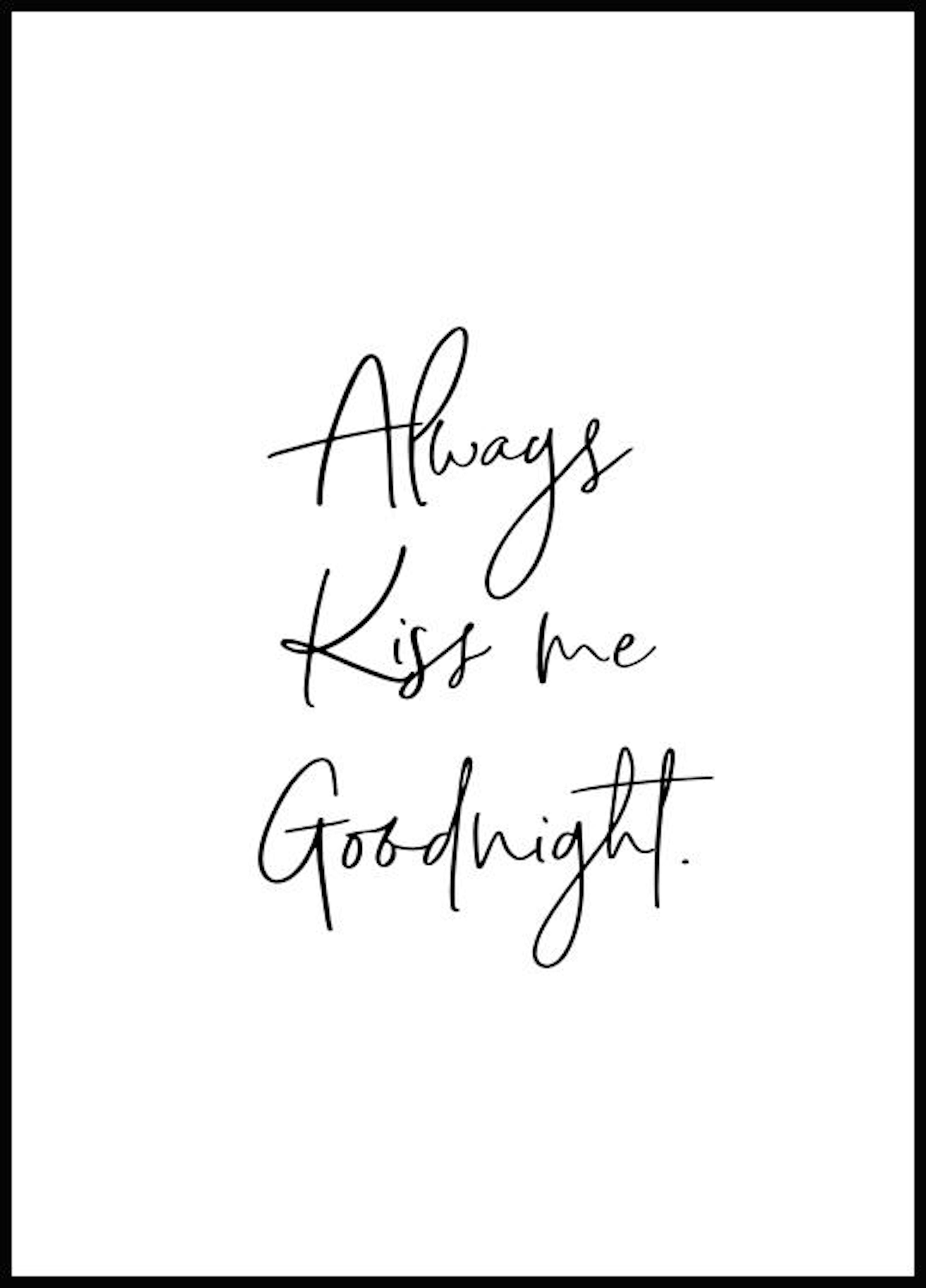 Always Kiss me Goodnight Plakat 0