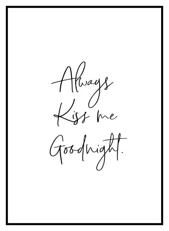 Always Kiss me Goodnight Poster (50x70 cm) - Poster Store