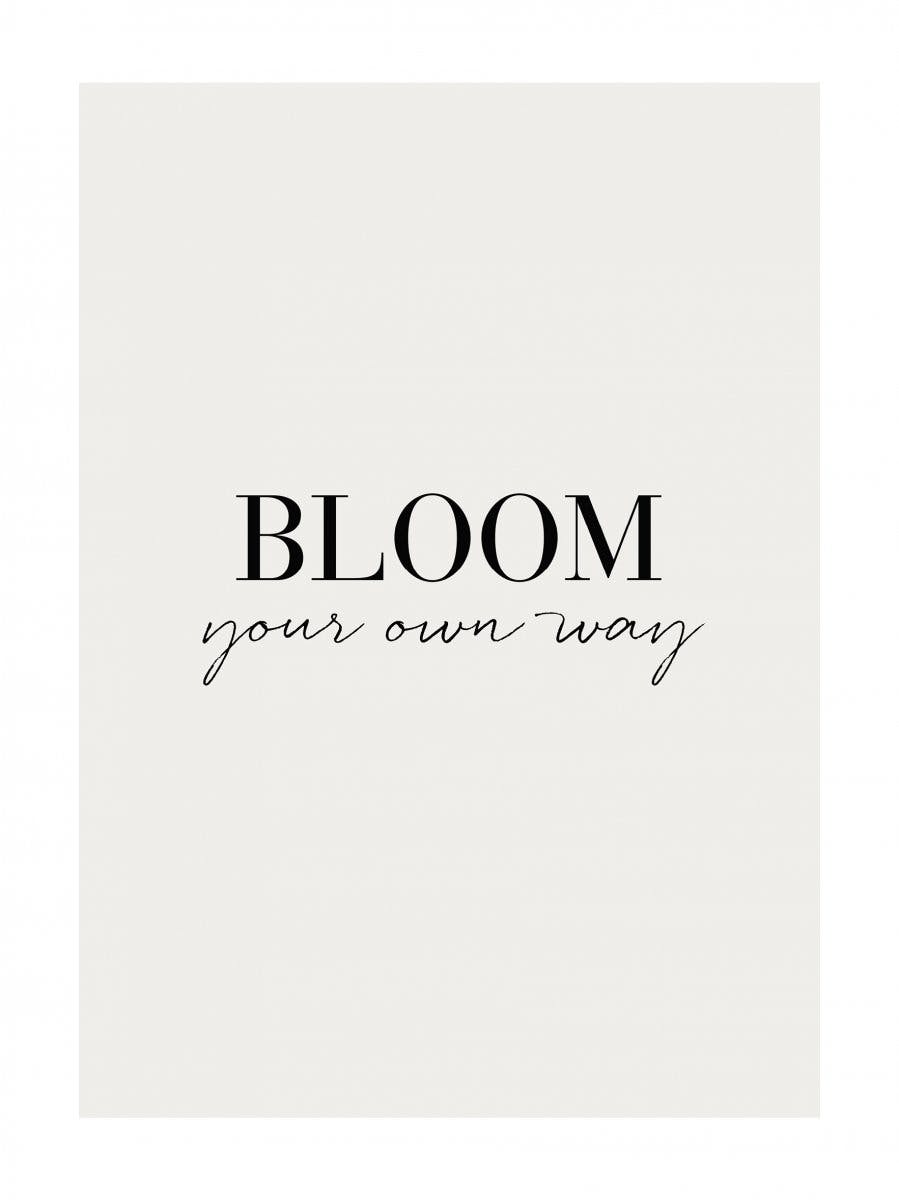 Bloom Your Own Way Plakat 0