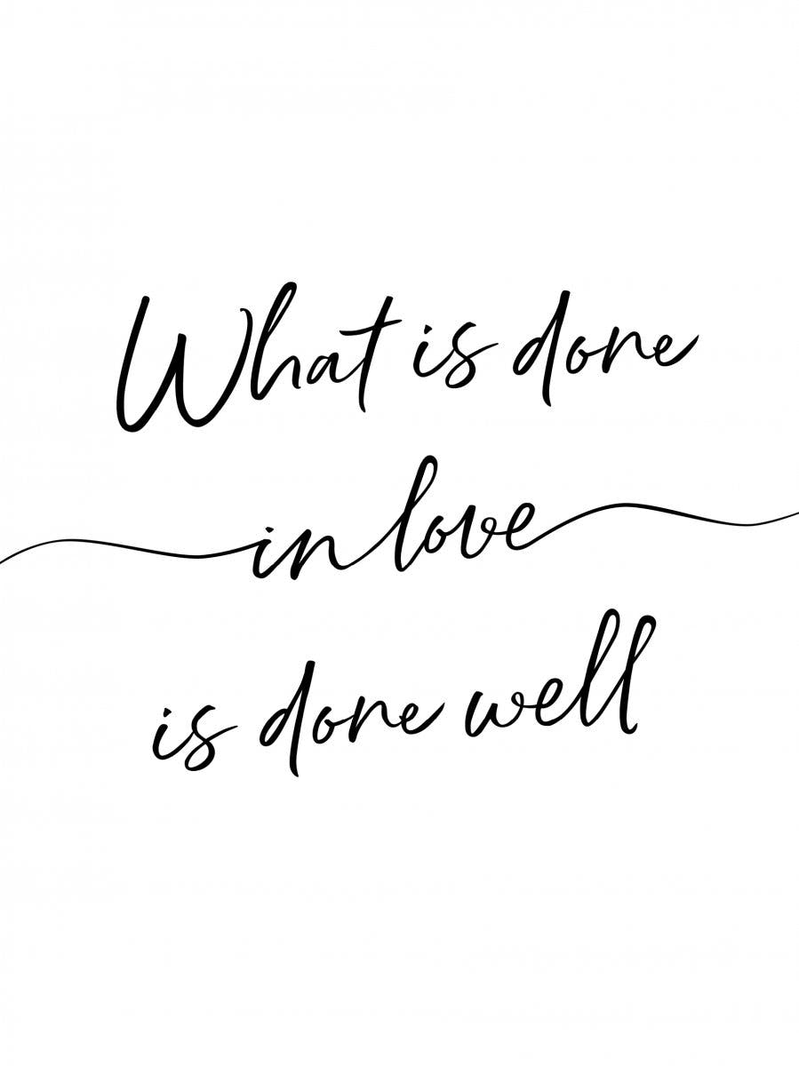 What is Done in Love Plakat 0