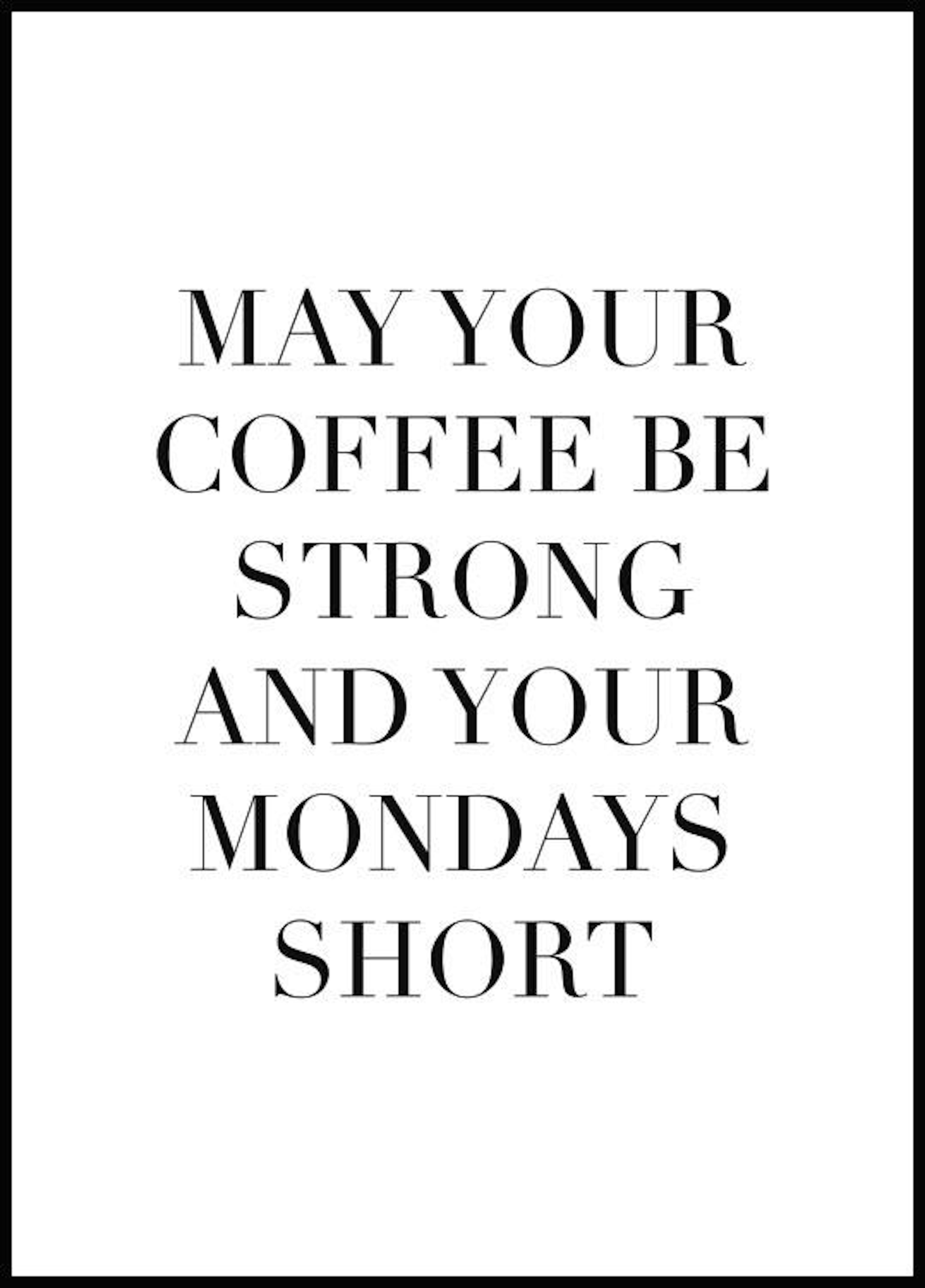 May Your Coffee Be Strong. Poster 0