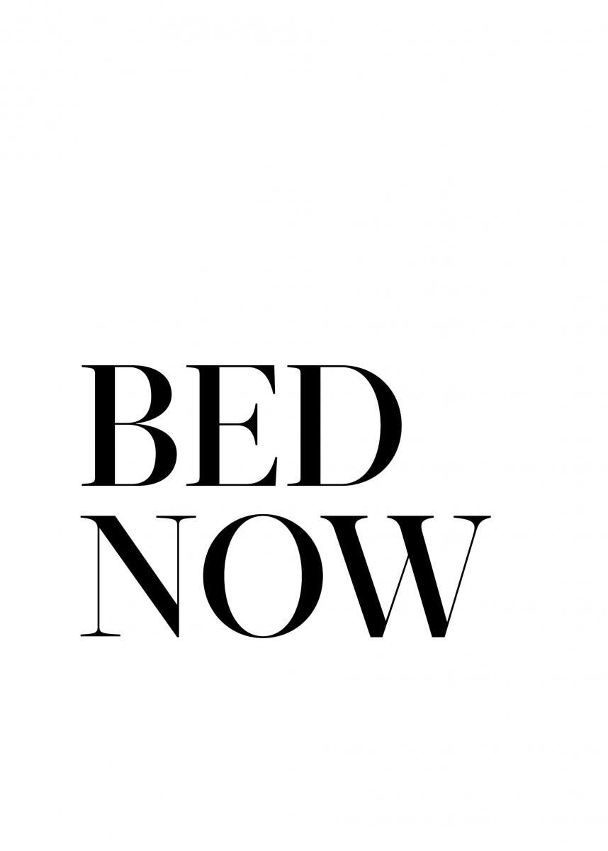 Plakat Bed. Now. 0