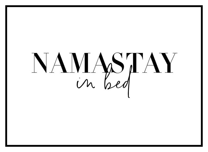 Namastay in Bed Poster (21x30 cm) - Poster Store