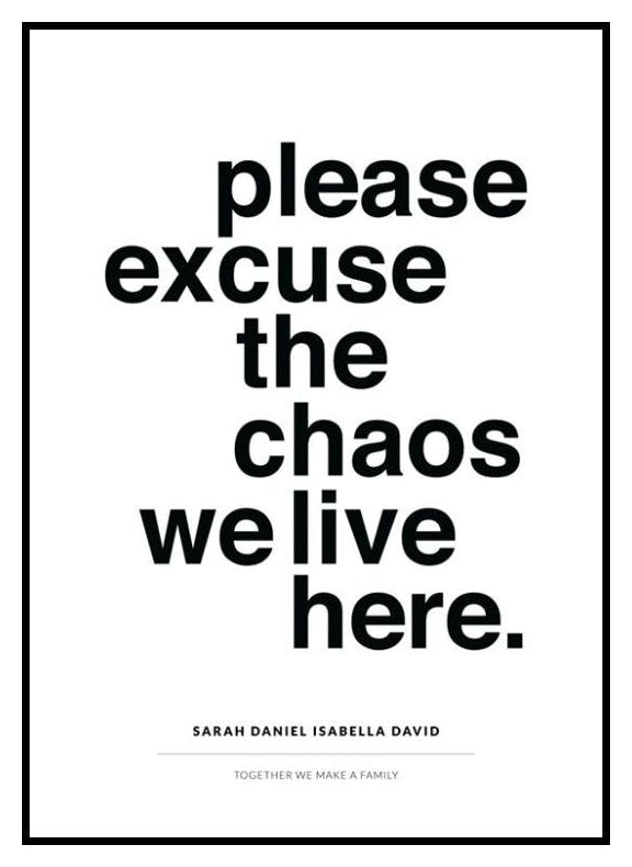 Excuse the Chaos Plakat Personalizowany (50x70 cm) - Poster Store