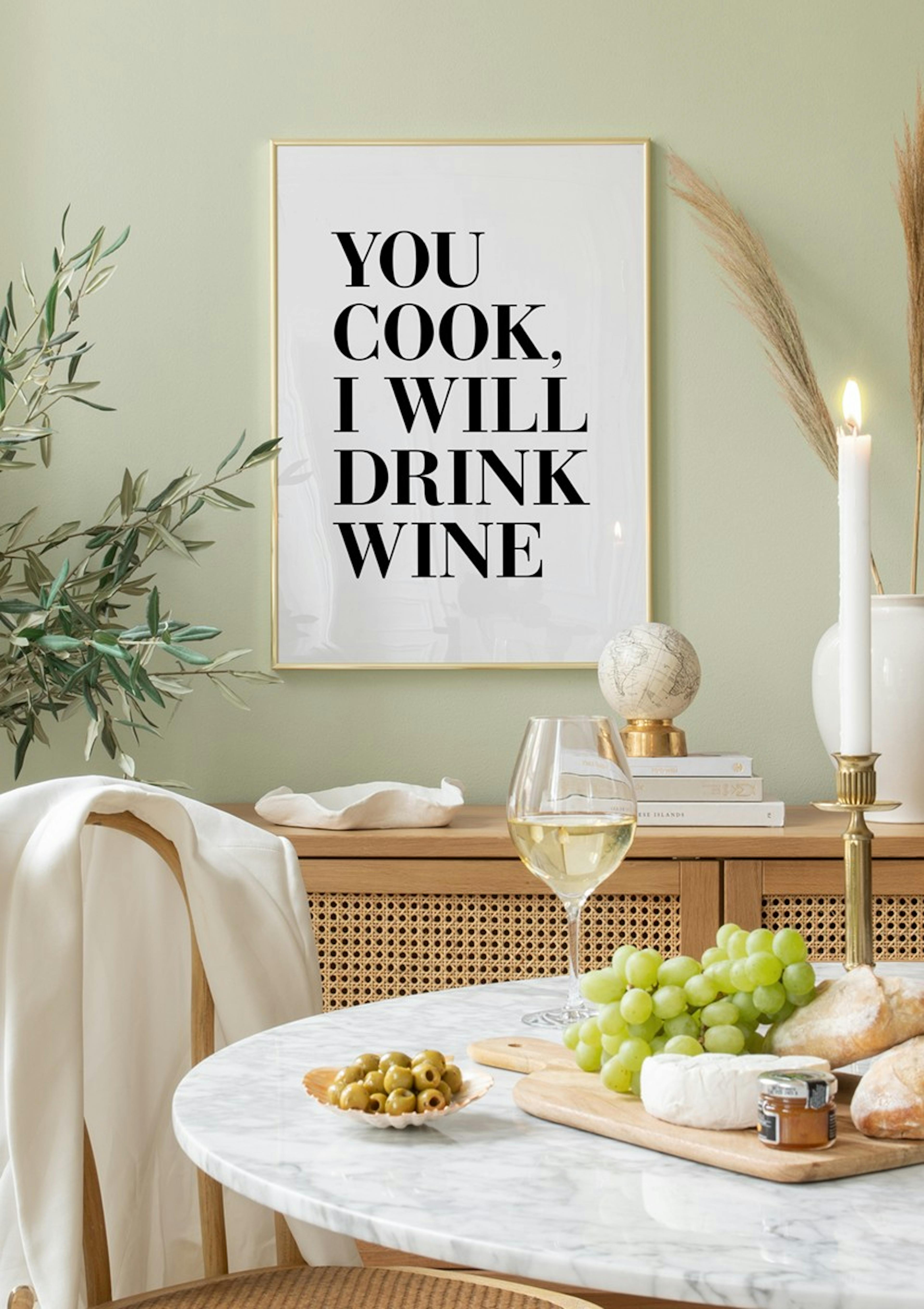 You Cook I Will Drink Wine Plakát thumbnail