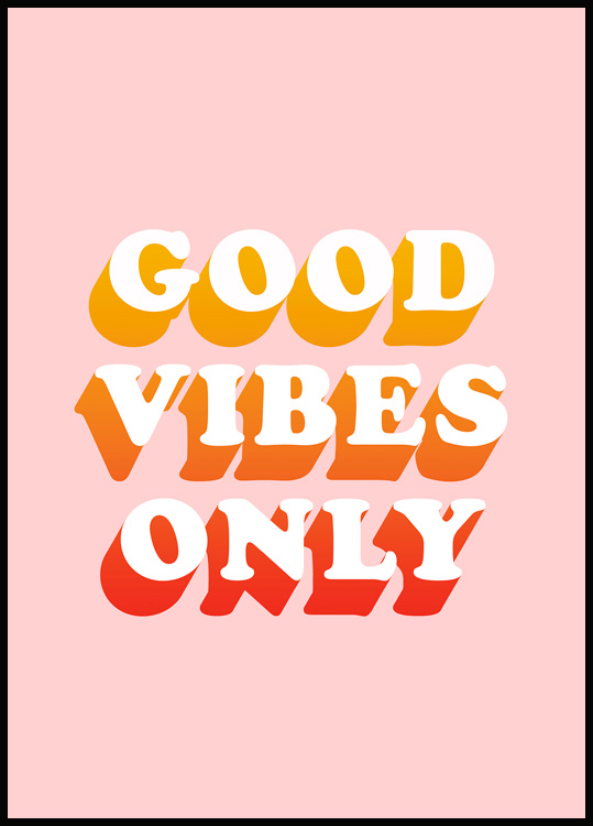 Good Vibes Only Poster - Inspirational Quote Poster