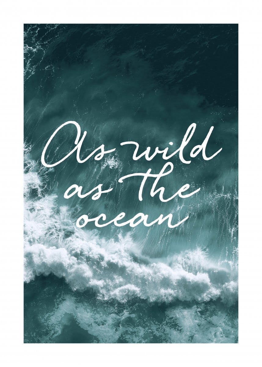 As Wild as the Ocean Poster  0