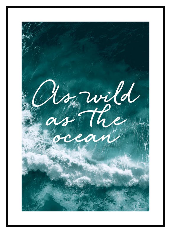 As Wild as the Ocean Poster (21x30 cm) - Poster Store
