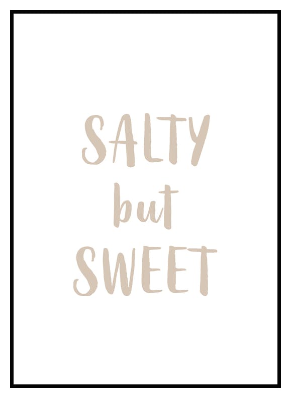 Salty But Sweet Poster (21x30 cm) - Poster Store
