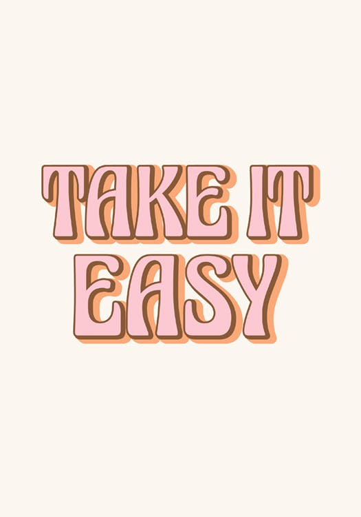 Take it Easy Plakat 0