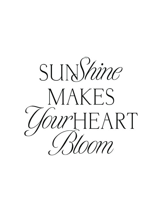 ملصق بعبارة «Sunshine Makes Your Heart Bloom» 0