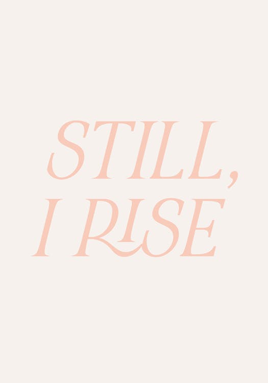 Still, I Rise Plakat 0