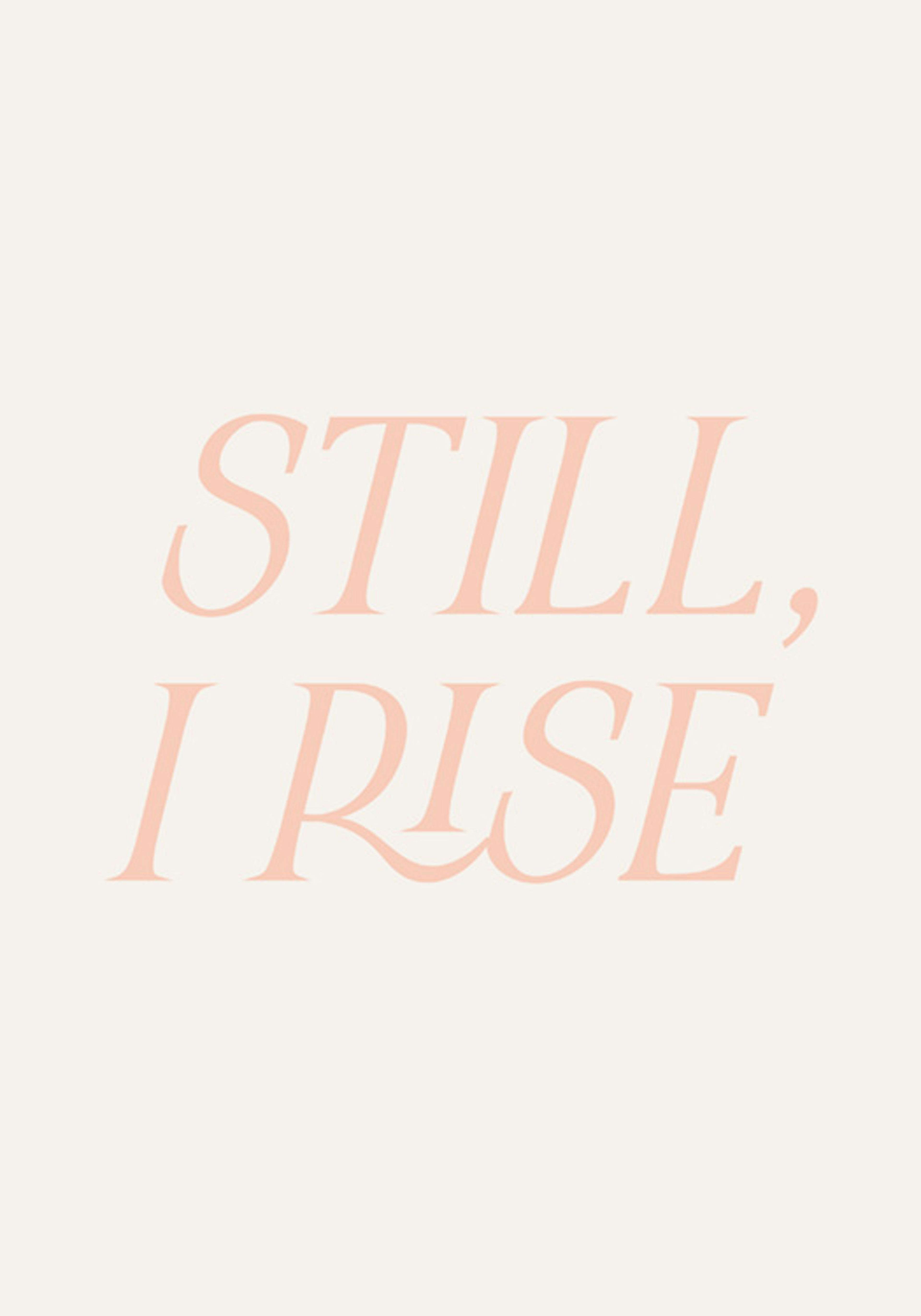 Still, I Rise Plakat 0