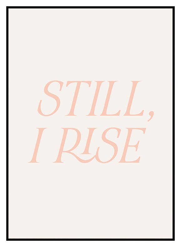 Still, I Rise Poster (21x30 cm) - Poster Store