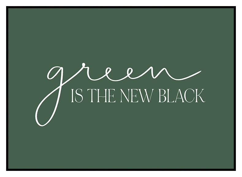 Green is the New Black Poster (21x30 cm) - Poster Store