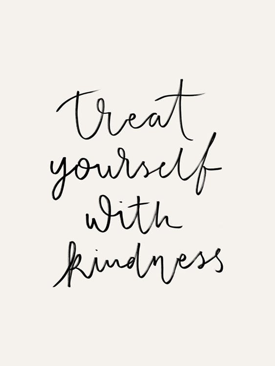 Treat Yourself With Kindness Juliste 0