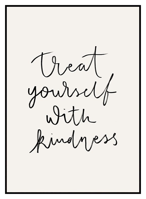 Treat Yourself With Kindness Poster (21x30 cm) - Poster Store