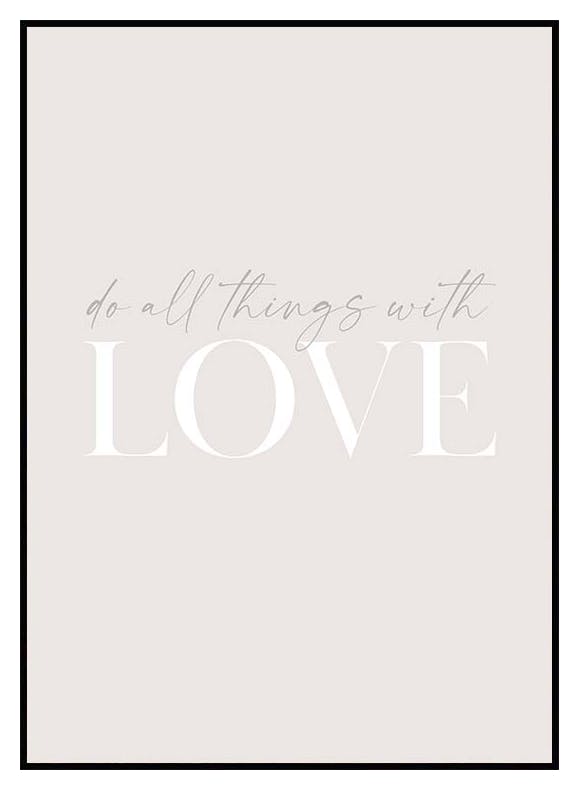 Do All Things With Love Poster (21x30 cm) - Poster Store