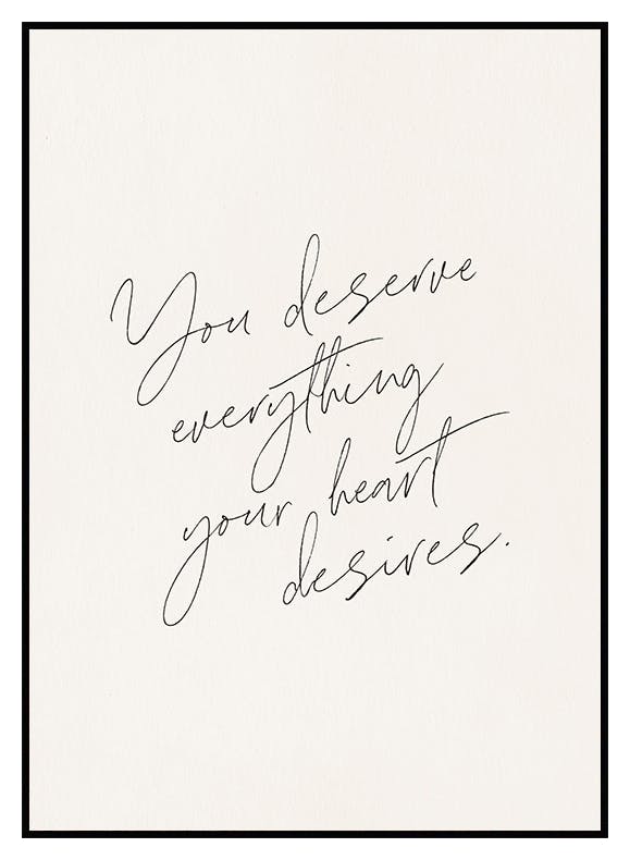 You Deserve Everything Poster (30x40 cm) - Poster Store