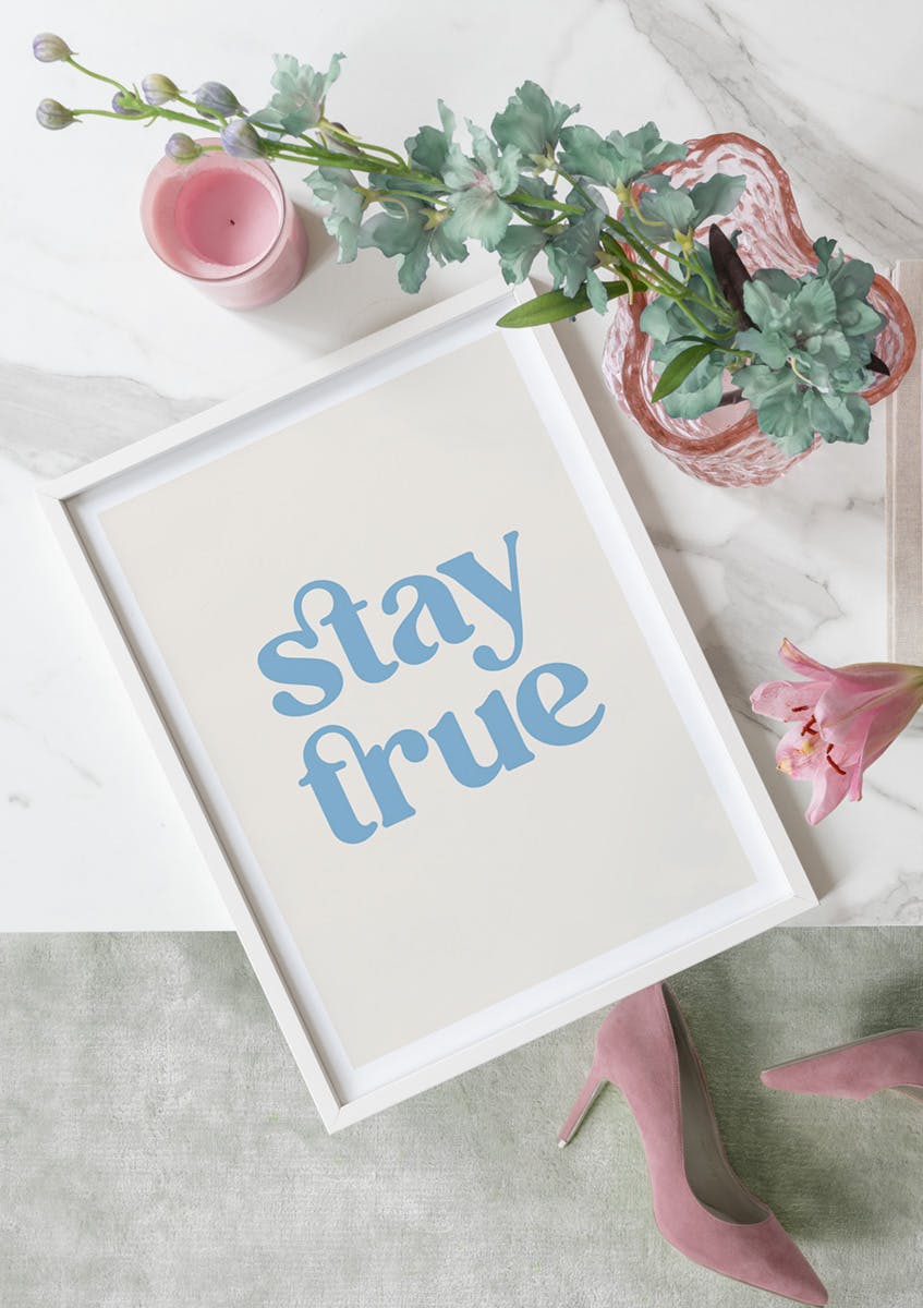 Stay True Poster (30x40 cm) - Poster Store