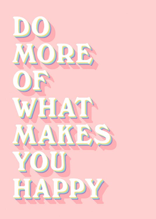 What Makes You Happy Plakat 0