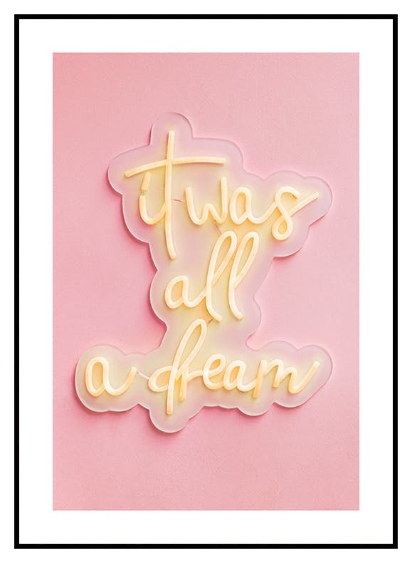 It Was All a Dream (30x40 cm) - Poster Store