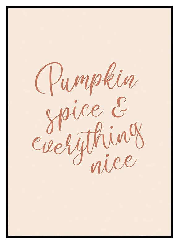 Pumpkin spice & everything nice Plakat (30x40 cm) - Poster Store