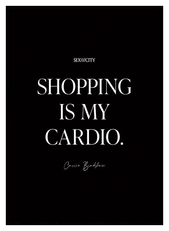 Sex and the City™ - Shopping is My Cardio Plakat (30x40 cm) - Poster Store